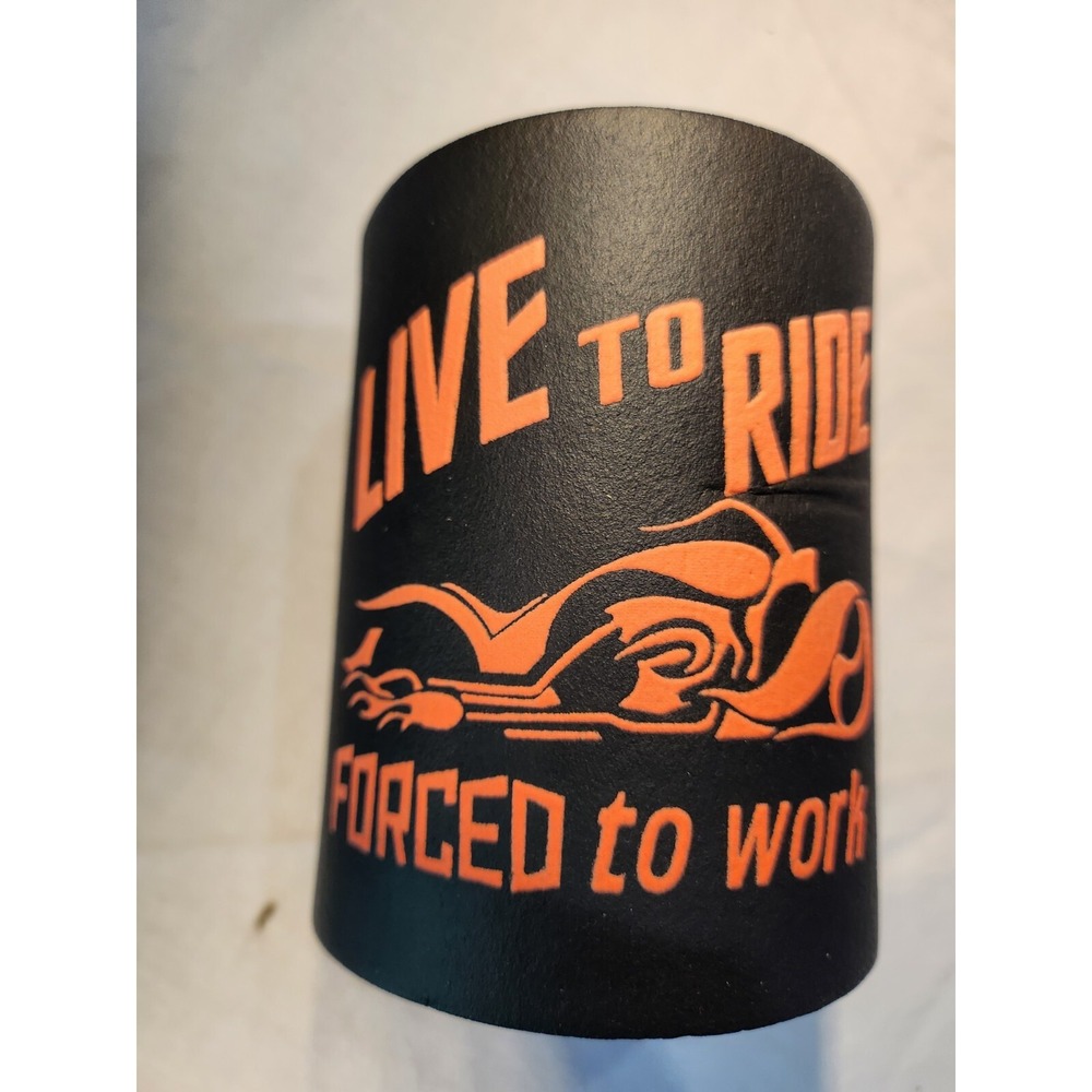 Motorcycle Beer Koozie Live To Ride Forced To Work Orange Black Insulator Coolie